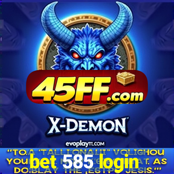 bet 585 login